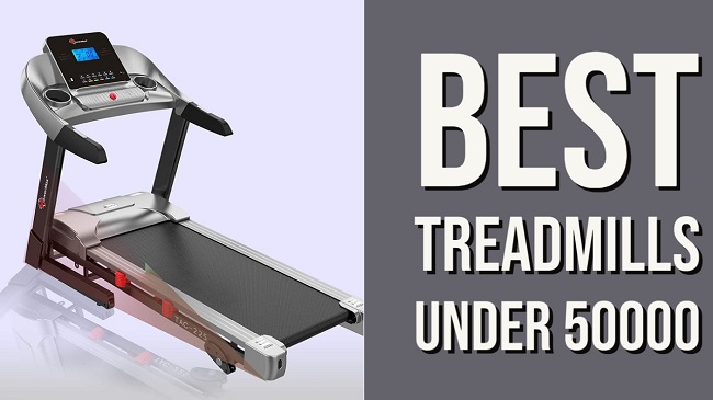 Best Treadmills Under 50000 Rupees In India (2021) Expert Guide!